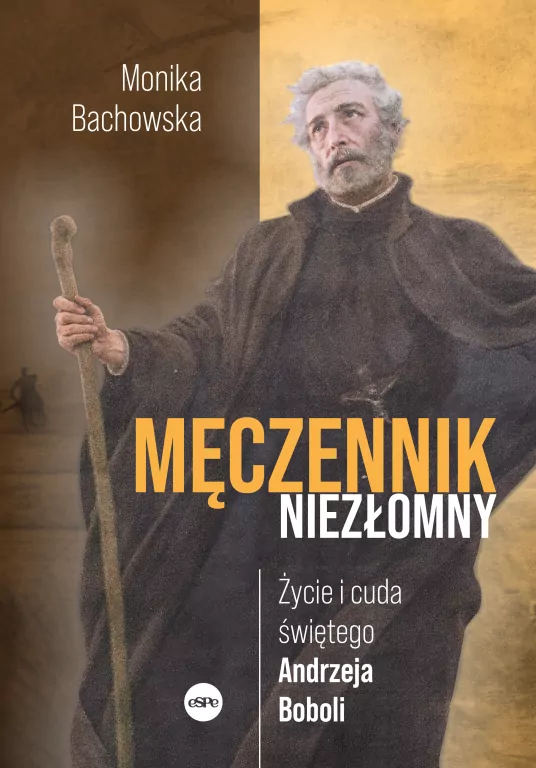 Męczennik niezłomny. Życie i cuda świętego Andrzeja Boboli - tantis.pl