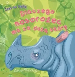 Dlaczego nosorożec ma za dużą skórę. Czas na bajkę