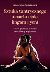 Sztuka tantrycznego masażu ciała, lingam i yoni..