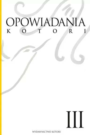 Opowiadania Kotori. Tom 3 - tantis.pl