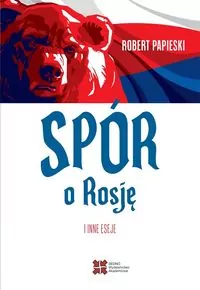 Spór o Rosję i inne eseje - tantis.pl