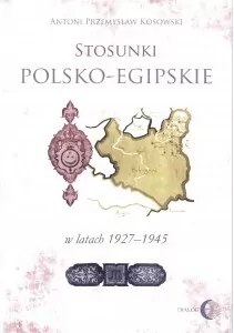 Stosunki polsko-egipskie w latach 1927-1945 - tantis.pl