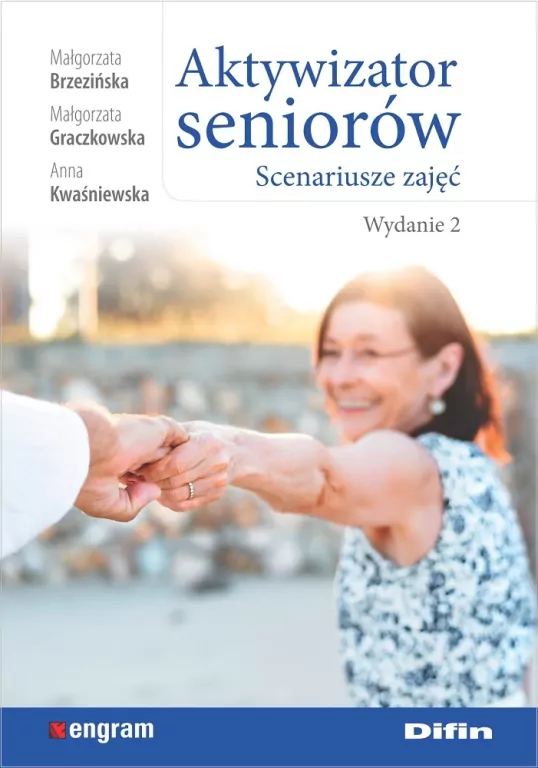 Aktywizator seniorów. Scenariusze zajęć. Wydanie 2 - tantis.pl