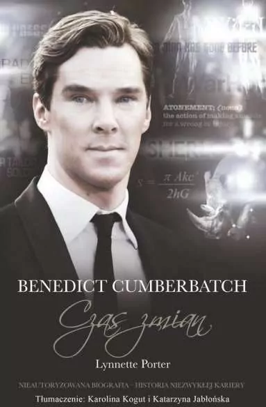 Benedict Cumberbatch. Czas zmian. Nieautoryzowana biografia. Historia niezwykłej kariery - tantis.pl
