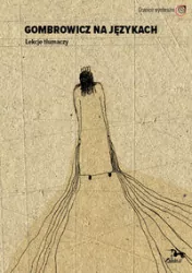 Gombrowicz na językach. Lekcje tłumaczy