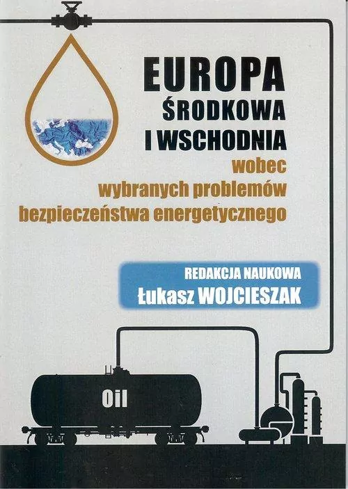 Europa Środkowa i Wschodnia wobec wybranych problemów bezpieczeństwa energetycznego - tantis.pl