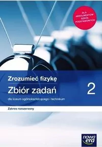 Zrozumieć fizykę 2. Zbiór zadań dla liceum ogólnokształcącego i technikum. Zakres rozszerzony - tantis.pl