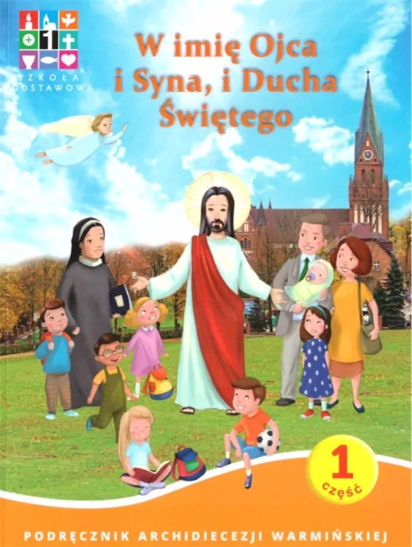 W imię Ojca i Syna, i Ducha Świętego 1. Pakiet: Podręcznik. Część 1-2/ Domownik. Religia. Klasa 1 - tantis.pl