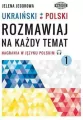 Ukraiński-polski. Rozmawiaj na każdy temat 1 - tantis.pl