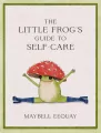 The Little Frog's Guide to Self-Care. Affirmations, Self-Love and Life Lessons According to the Inte - tantis.pl