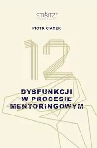 12 dysfunkcji w procesie mentoringowym - tantis.pl