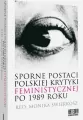 Sporne postaci polskiej krytyki feministycznej... - tantis.pl