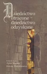 Dziedzictwo utracone - dziedzictwo odzyskane - tantis.pl
