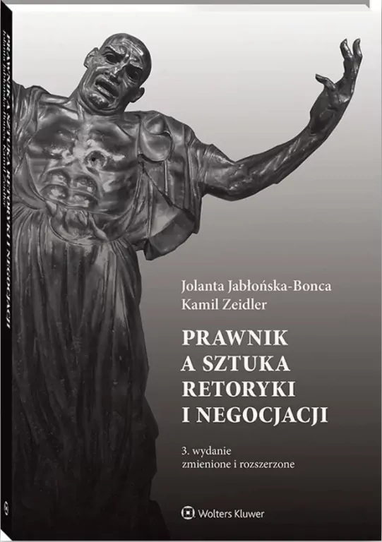 Prawnik a sztuka retoryki i negocjacji. 3.wydanie zmienione i rozszerzone - tantis.pl