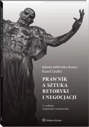 Prawnik a sztuka retoryki i negocjacji. 3.wydanie zmienione i rozszerzone