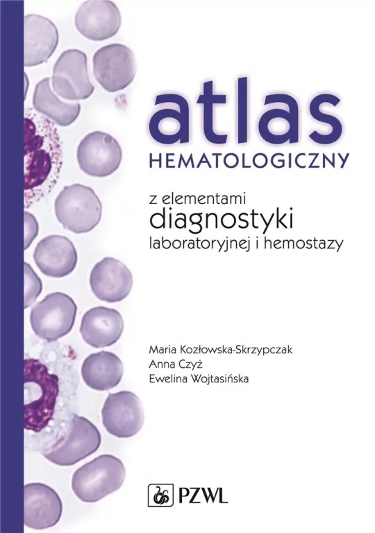 Atlas hematologiczny z elementami diagnostyki laboratoryjnej i hemostazy - tantis.pl