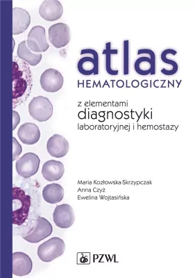 Atlas hematologiczny z elementami diagnostyki laboratoryjnej i hemostazy