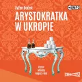 Arystokratka w ukropie. Arystokratka. Tom 2  Audiobook - tantis.pl