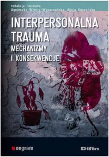 Interpersonalna trauma. Mechanizmy i konsekwencje - tantis.pl