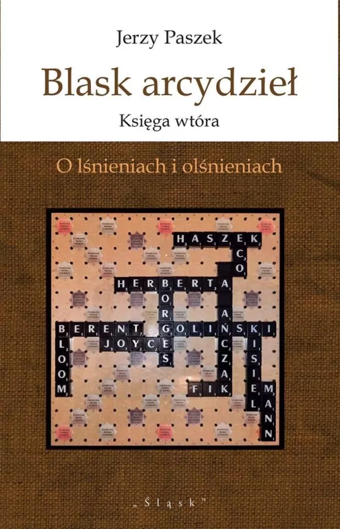 Blask arcydzieł. Księga wtóra. O lśnieniach i olśnieniach - tantis.pl