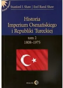 Historia Imperium Osmańskiego i Republiki Tureckiej. Tom 2 - tantis.pl