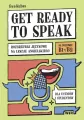 Get ready to speak. Rozgrzewki językowe na lekcje - tantis.pl