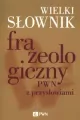 Wielki słownik frazeologiczny PWN z przysłowiami - tantis.pl