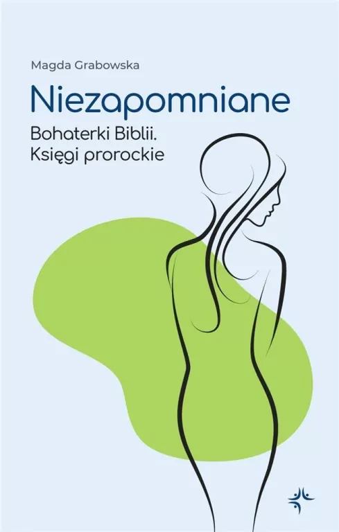 Księgi prorockie. Niezapomniane. Bohaterki Biblii. Tom 2 - tantis.pl