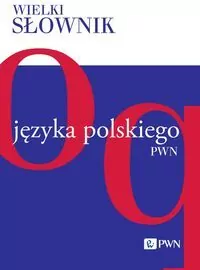 Wielki słownik języka polskiego T.3 O-Q - tantis.pl
