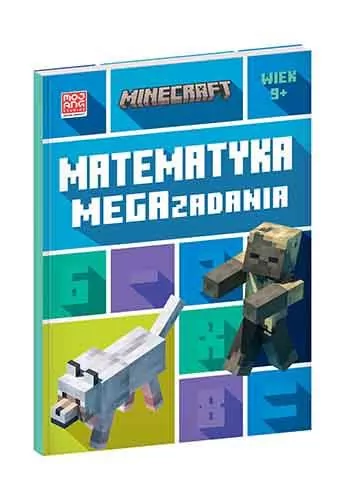 Minecraft. Matematyka. Megazadania. 9+ - tantis.pl