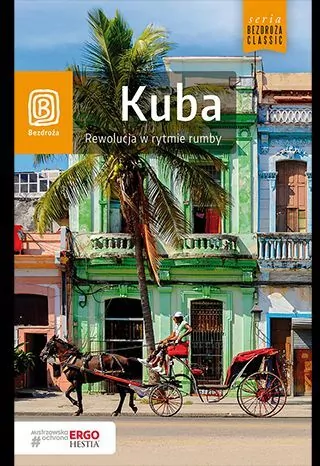 Kuba. Rewolucja w rytmie rumby. Bezdroża classic - tantis.pl