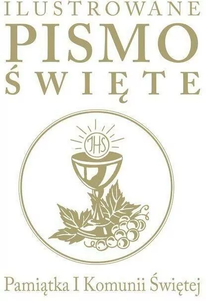 Ilustrowane Pismo Święte. Pamiątka I Komunii Świętej - tantis.pl