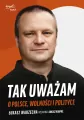 Tak uważam. O Polsce, wolności i polityce - tantis.pl
