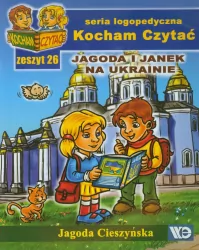 Jagoda i Janek na Ukrainie. Kocham Czytać. Seria logopedyczna. Zeszyt 26