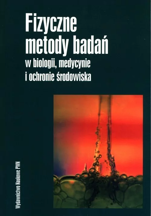 Fizyczne metody badań w biologii, medycynie.. - tantis.pl
