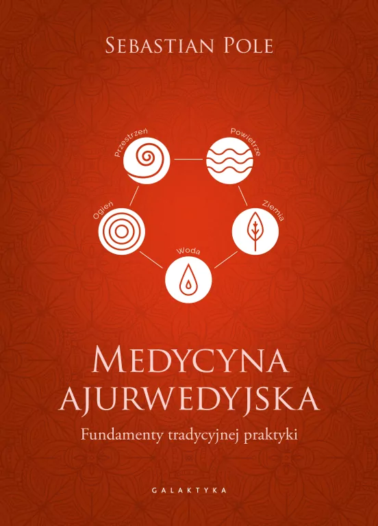 Medycyna ajurwedyjska. Fundamenty tradycyjnej praktyki - tantis.pl