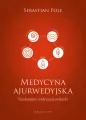 Medycyna ajurwedyjska. Fundamenty tradycyjnej praktyki - tantis.pl