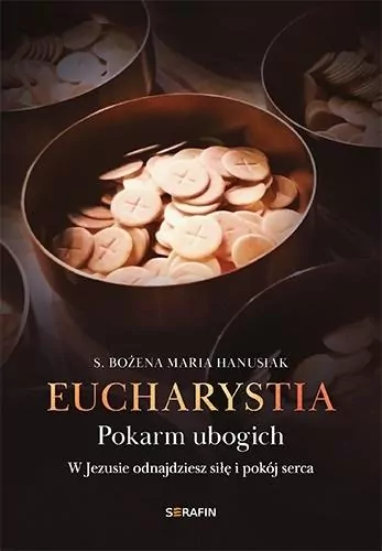 Eucharystia. Pokarm ubogich - tantis.pl