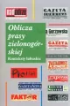 Oblicza prasy zielonogórskiej. Konteksty lubuskie - tantis.pl