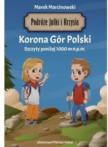 Korona Gór Polski. Podróże Julki i Krzysia - tantis.pl