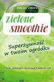 Zielone smoothie. Superżywność w twoim ogródku - tantis.pl
