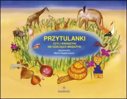 Przytulanki, czyli wierszyki na dziecięce masażyki