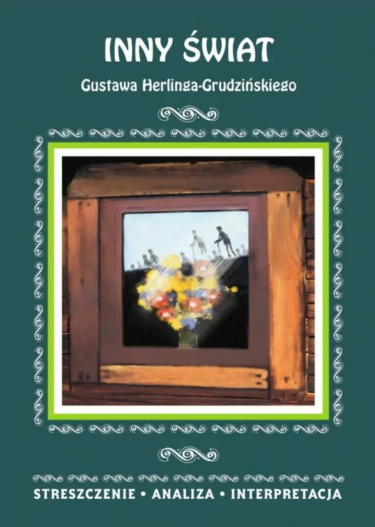 Inny świat Gustawa Herlinga-Grudzińskiego. Streszczenie, analiza, interpretacja - tantis.pl