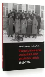 Okupacja niemiecka wschodnich ziem polskich