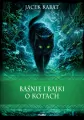 Baśnie i bajki o kotach. Wierzenia i zwyczaje - tantis.pl