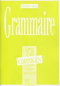 Grammaire 350 exercices - niveau superieur II - klucz odpowiedzi - tantis.pl