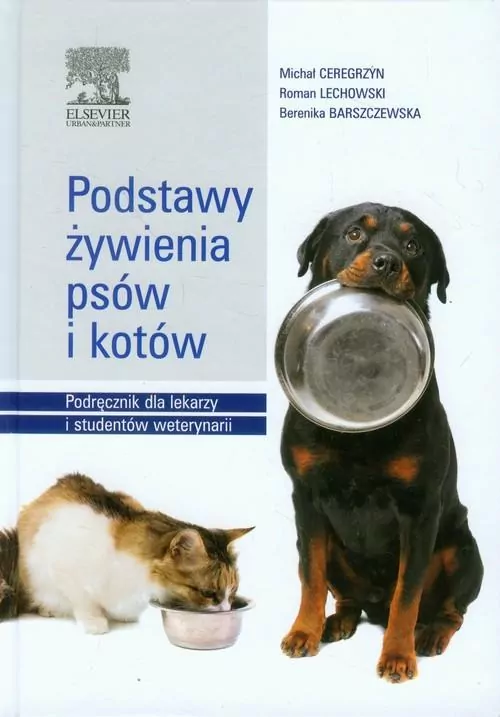 Podstawy żywienia psów i kotów. Podręcznik dla lekarzy i studentów weterynarii - tantis.pl