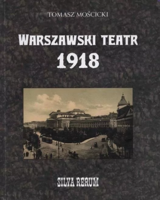 Warszawski teatr 1918. Silva rerum - tantis.pl