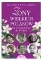 Żony wielkich Polaków T.2 Od Żeromskiego do Tuwima - tantis.pl