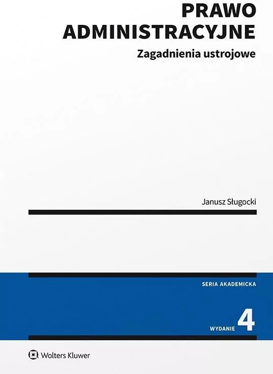 Prawo administracyjne. Zagadnienia ustrojowe. Wydanie 4 - tantis.pl